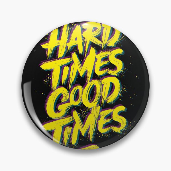 Item preview, hard times good times designed and sold by ToxicMonkeys09.