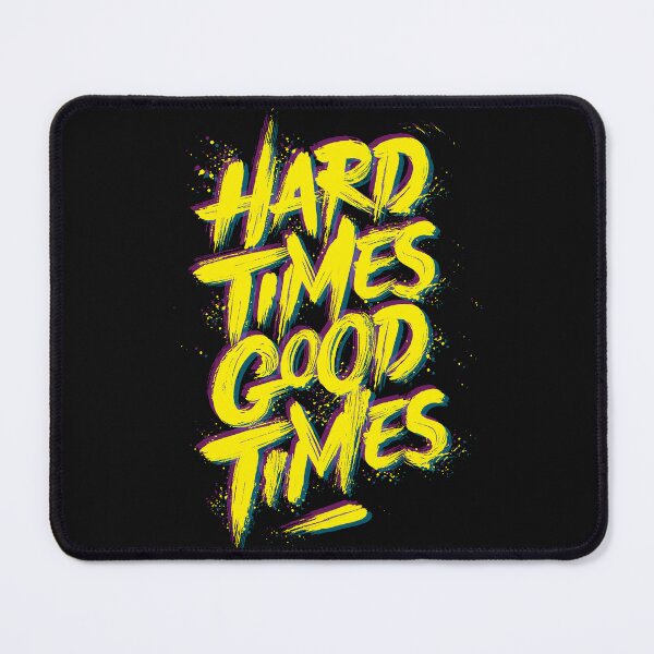 Item preview, hard times good times designed and sold by ToxicMonkeys09.