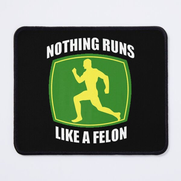 Item preview, Nothing Runs Like a Felon designed and sold by Gio Wonder.