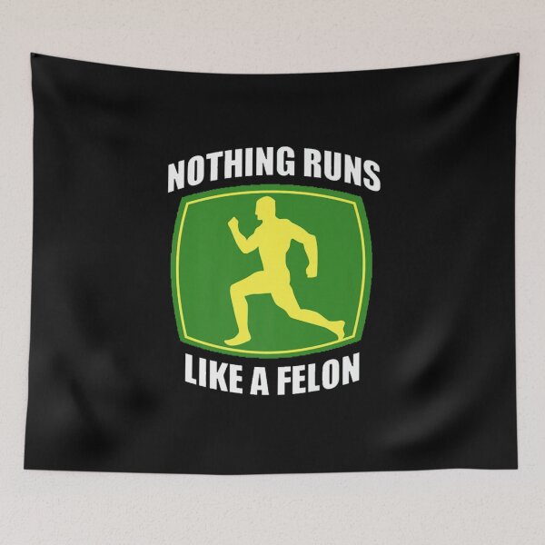 Item preview, Nothing Runs Like a Felon designed and sold by Gio Wonder.
