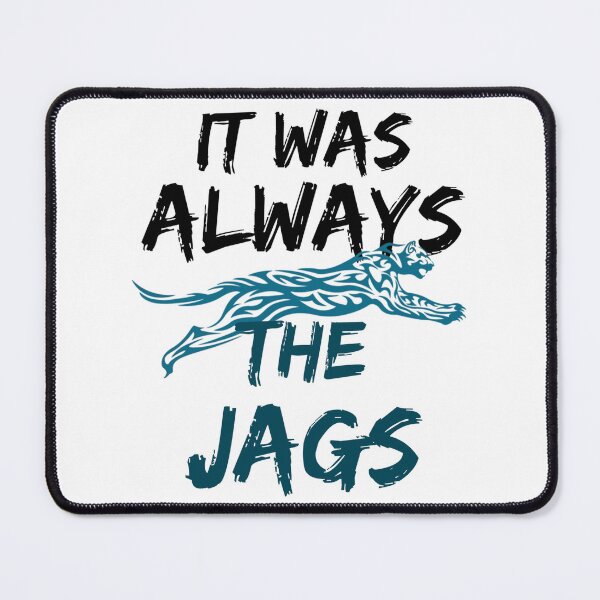 Item preview, It Was Always The Jags Funny designed and sold by Celtec Designer ⭐⭐⭐⭐⭐.