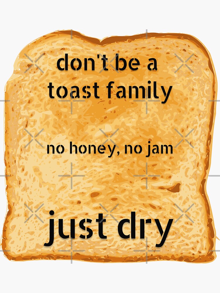 "Dry like toast" Sticker for Sale by mitchiemitch23 Redbubble