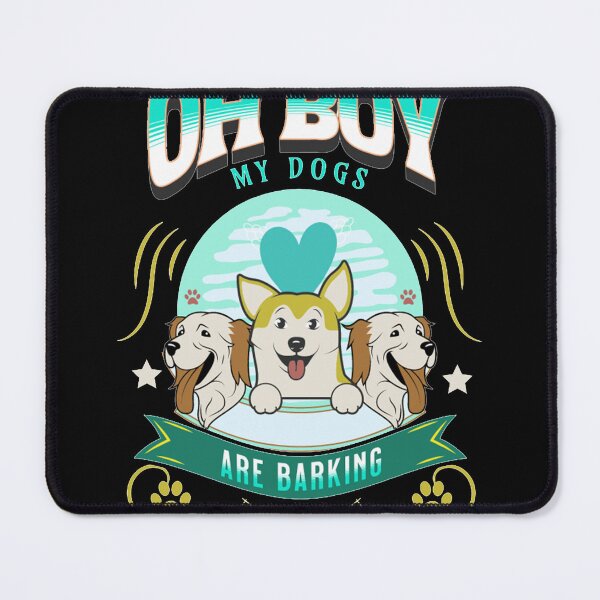 Item preview, Oh Boy My Dogs Are Barking designed and sold by Arab Fashion.