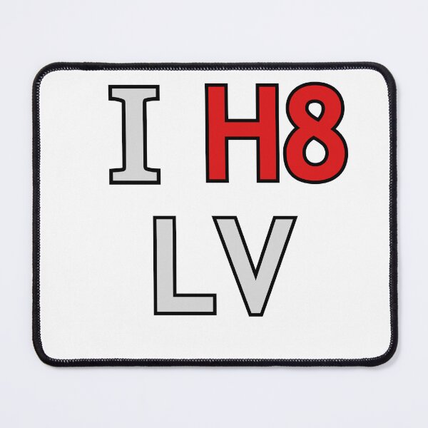 Item preview, "I H8 LV" Merch designed and sold by StoicTesterShop.