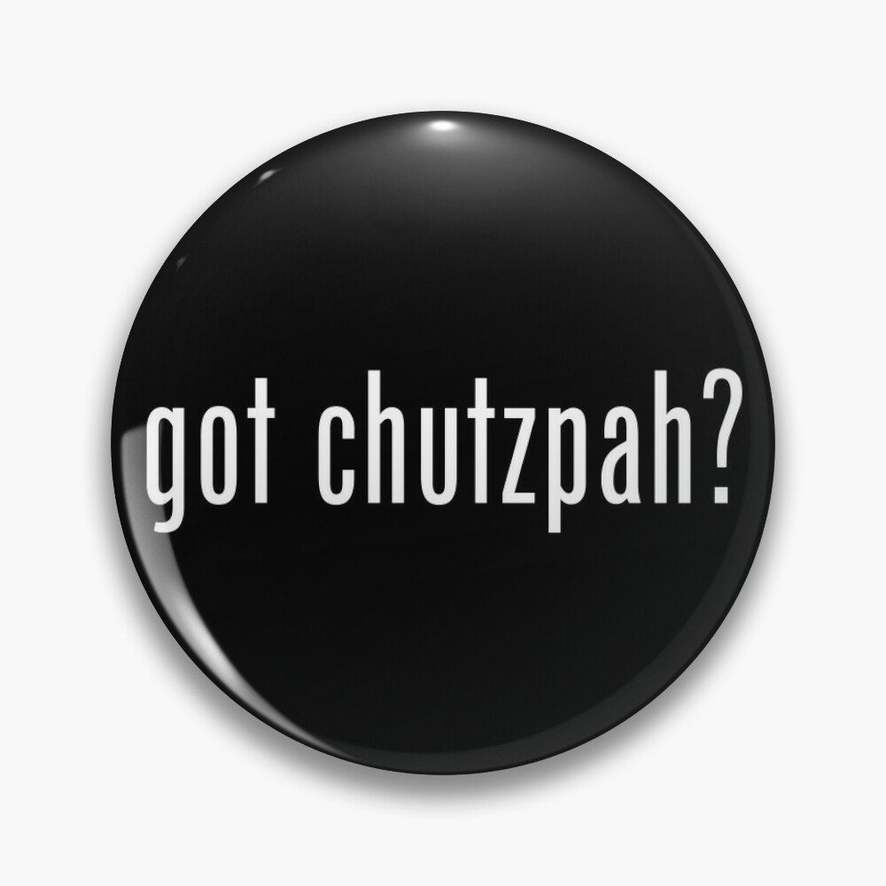 CHUTZPAH - Chutzpah - Pin