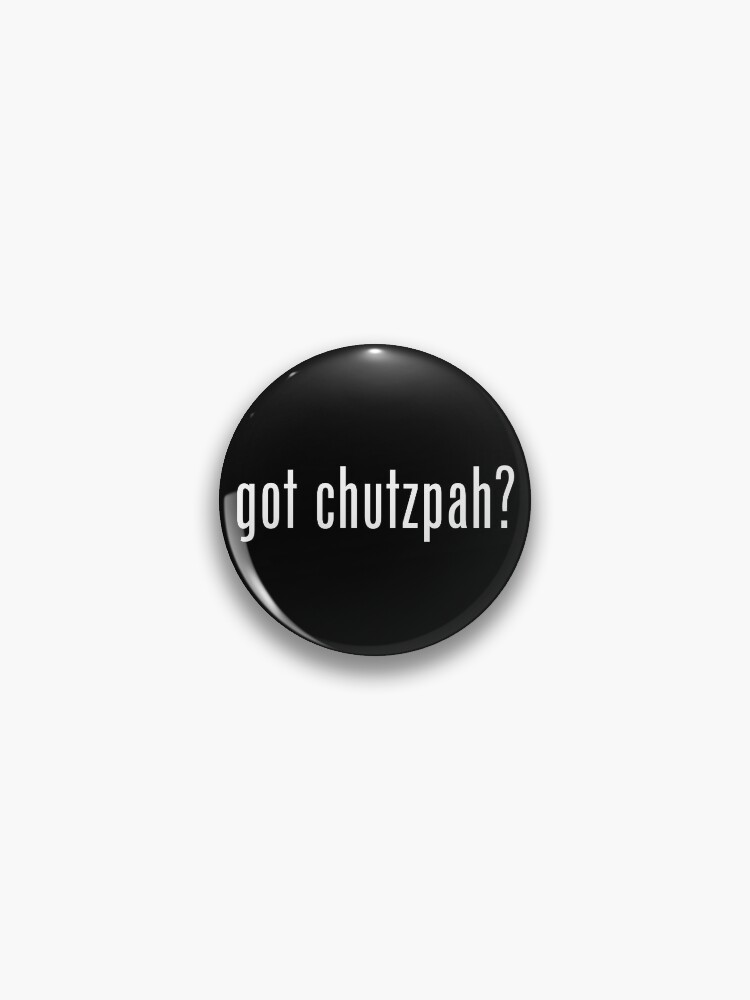 CHUTZPAH - Chutzpah - Pin