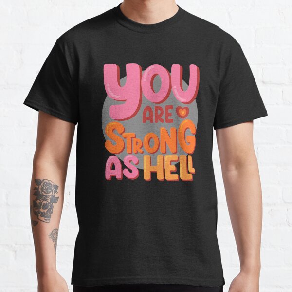 strong as hell t shirt