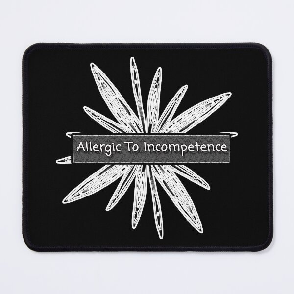 Item preview, Allergic To Incompetence designed and sold by AlinaSCorner.