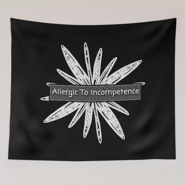 Item preview, Allergic To Incompetence designed and sold by AlinaSCorner.