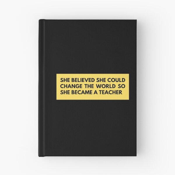 Item preview, she believed she could change the world so she became a teacher designed and sold by TomorrowQuotes.