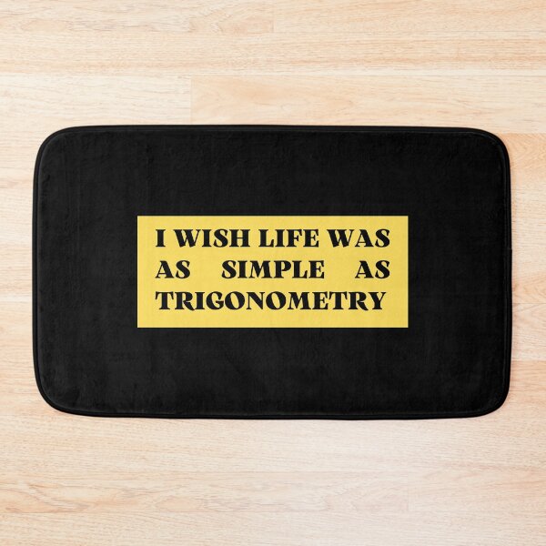 Item preview, i wish life was as simple as trigonometry designed and sold by TomorrowQuotes.