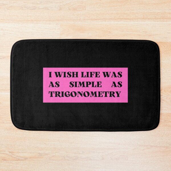 Item preview, i wish life was as simple as trigonometry designed and sold by TomorrowQuotes.