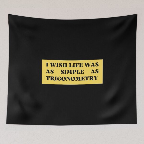 Item preview, i wish life was as simple as trigonometry designed and sold by TomorrowQuotes.