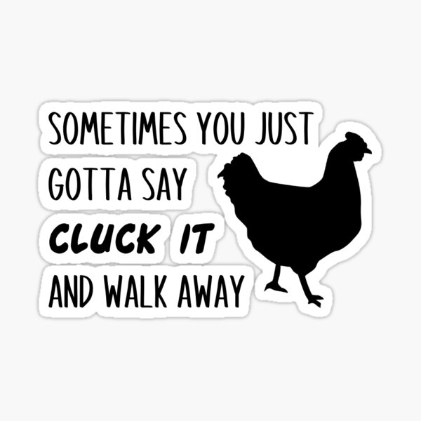 Hanging Kitchen Towel, Sometimes You Just Gotta Say Cluck It and