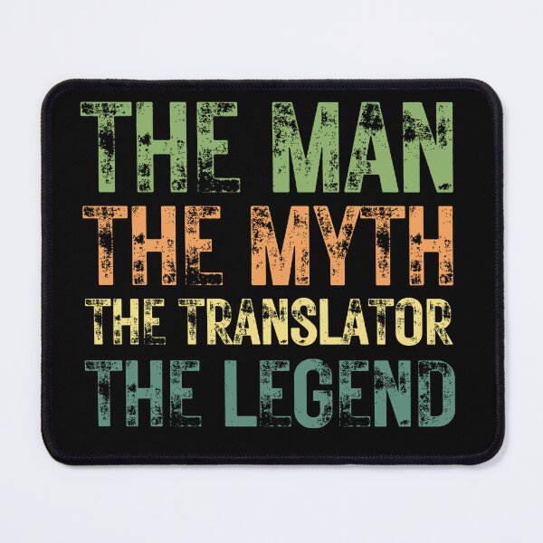 Item preview, The Man The Myth The Translator the Legend designed and sold by Crafty-Mornings.
