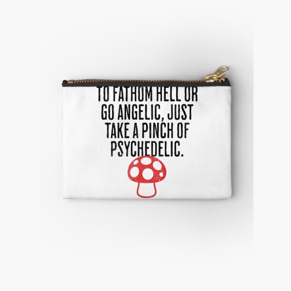 Item preview, To Fathom Hell or Go Angelic, Just Take a Pinch of Psychedelic - Mind Altering Saying designed and sold by AlanPhotoArt.