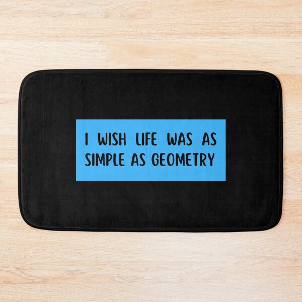 Item preview, i wish life was as simple as geometry designed and sold by TomorrowQuotes.