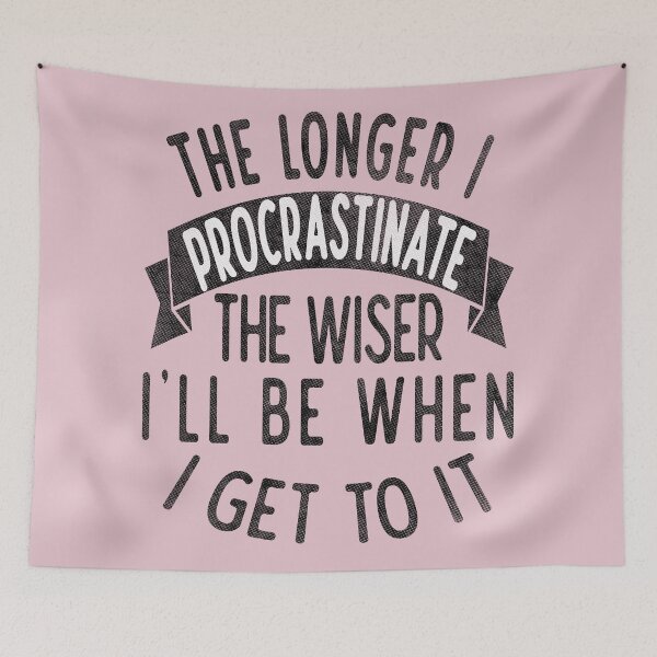 Item preview, The longer I procrastinate, the wiser I'll when I get to it designed and sold by Blended Designs ⭐⭐⭐⭐⭐.