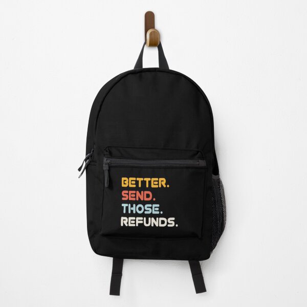 Item preview, Better Send Those Refunds  designed and sold by Mariano ⭐⭐⭐⭐⭐.