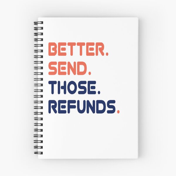 Item preview, Better Send Those Refunds  designed and sold by Mariano ⭐⭐⭐⭐⭐.