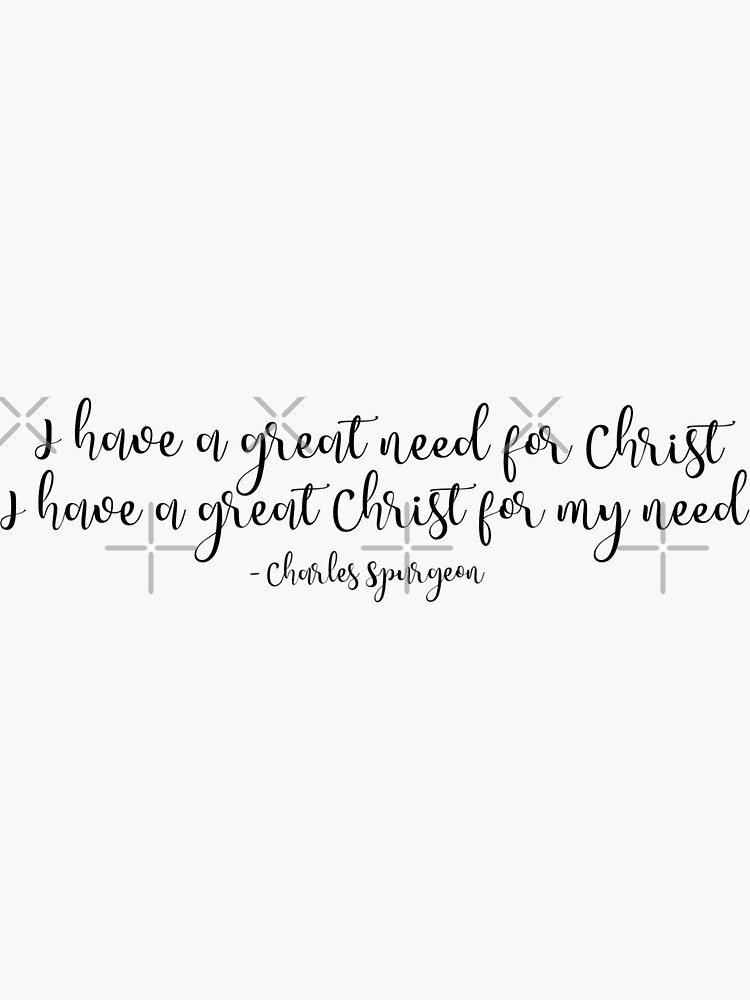 "Charles Spurgeon Quote, I Have a Great Christ" Sticker for Sale by