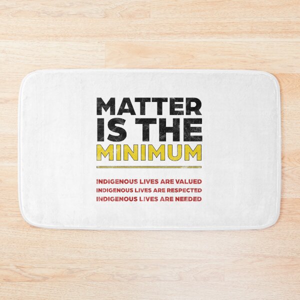 Item preview, Indigenous Matter Is The Minimum [Light Worn Design] designed and sold by politicalamity.