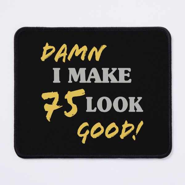 Item preview, Sarcastic 75th Birthday Attitude designed and sold by thepixelgarden.