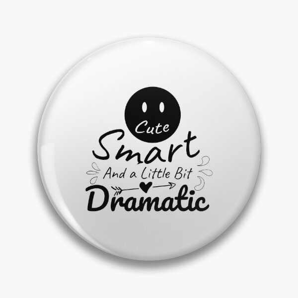 Item preview, A little bit dramatic, Cute Smart  A little bit dramatic designed and sold by graphic-genie.