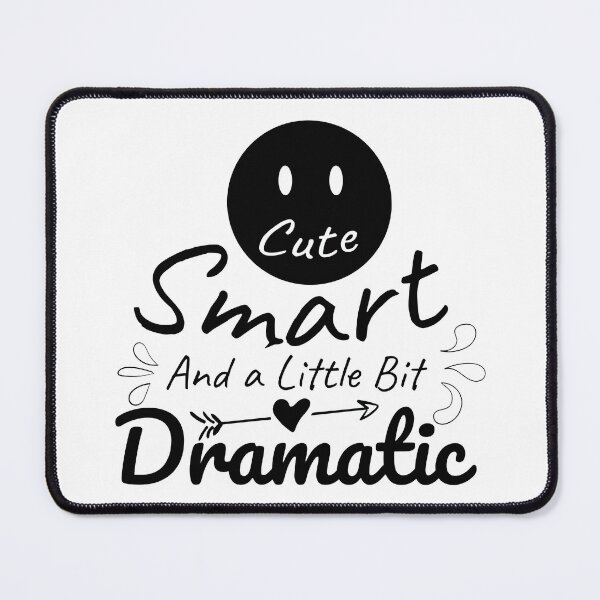 Item preview, A little bit dramatic, Cute Smart A little bit dramatic designed and sold by graphic-genie.
