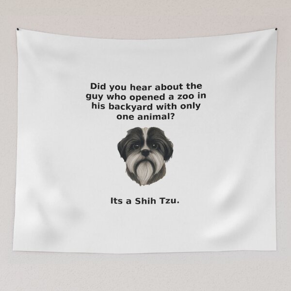 Item preview, Funny dog joke, Shih Tzu joke, white/light background designed and sold by Midnight-Hour.