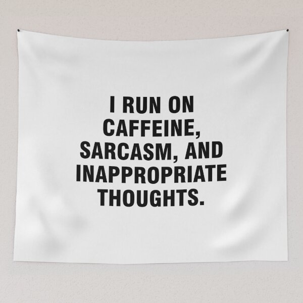 Item preview, I run on caffeine, sarcasm, and inappropriate thoughts designed and sold by allthetees.