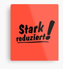 Stark Reduziert! Metalldruck