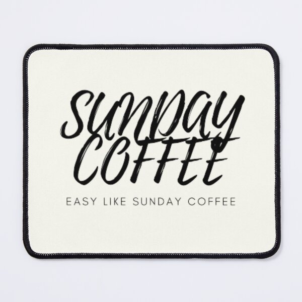Item preview, Easy like sunday coffee designed and sold by R&C.