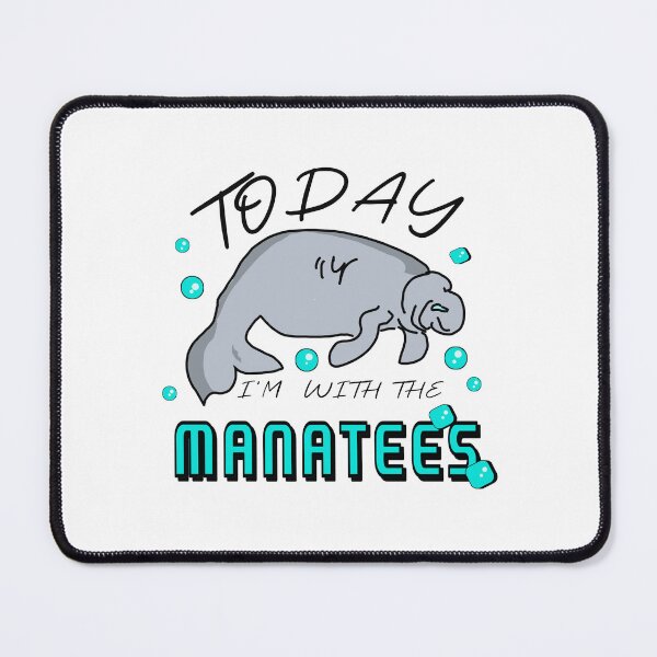 Item preview, Cute Manatees Quote Today I'm With The Manatees designed and sold by vibeno1.