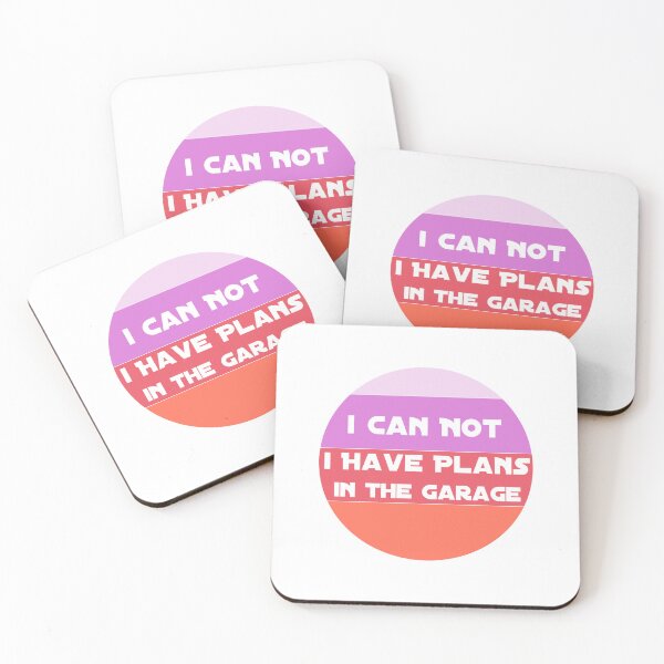 Item preview,  I CAN NOT. I HAVE PLANS. IN THE GARAGE designed and sold by YoussefProMax.