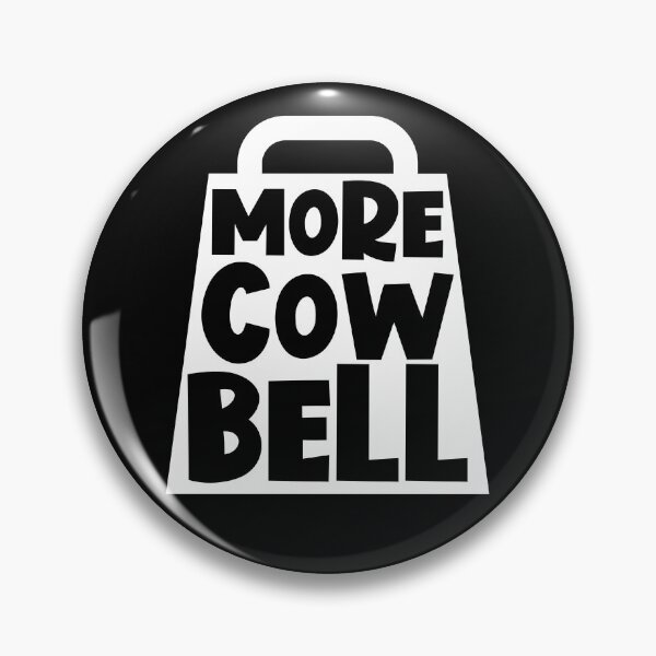 Item preview, More Cow Bell Funny More Cowbell Gear designed and sold by DynamicDesign.