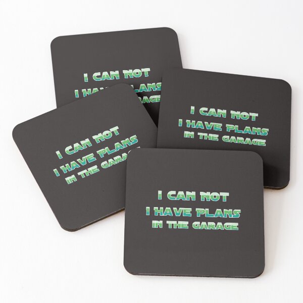 Item preview,  I CAN NOT. I HAVE PLANS. IN THE GARAGE designed and sold by YoussefProMax.