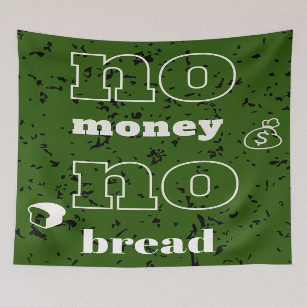 Item preview, Without bread there is no money  designed and sold by gosaci.