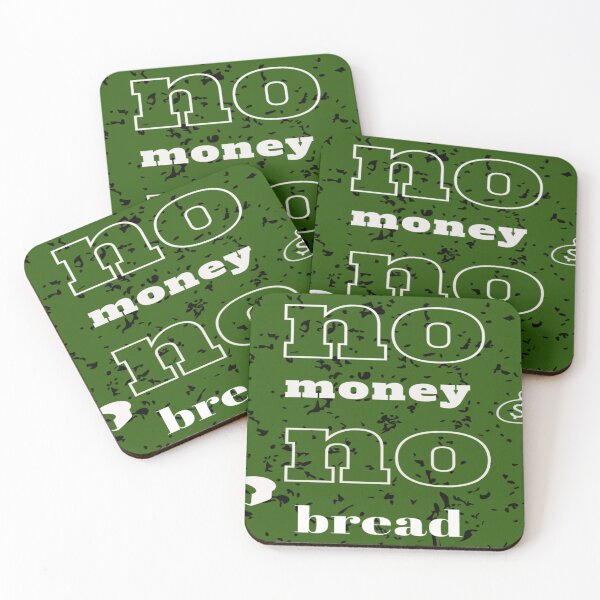 Item preview, Without bread there is no money  designed and sold by gosaci.