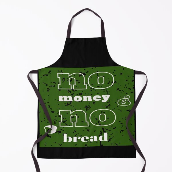 Item preview, Without bread there is no money  designed and sold by gosaci.