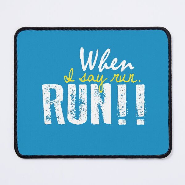 Item preview, When I say run RUN!! designed and sold by morigirl.