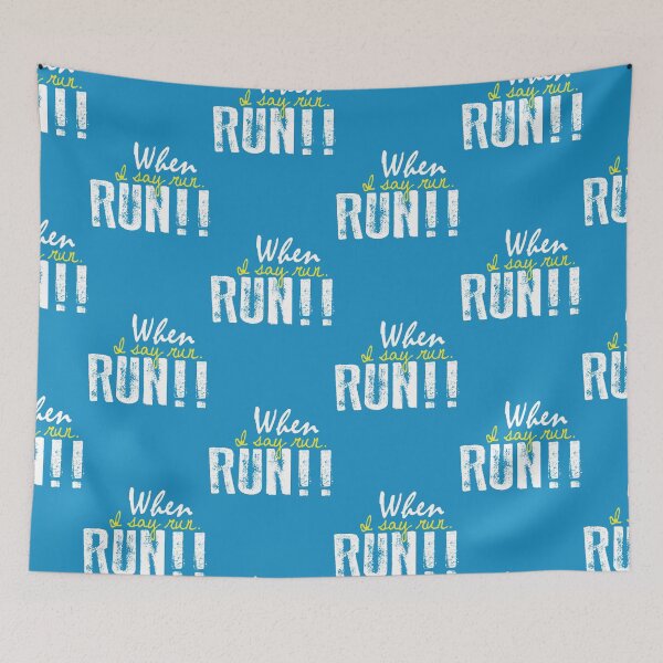 Item preview, When I say run RUN!! designed and sold by morigirl.