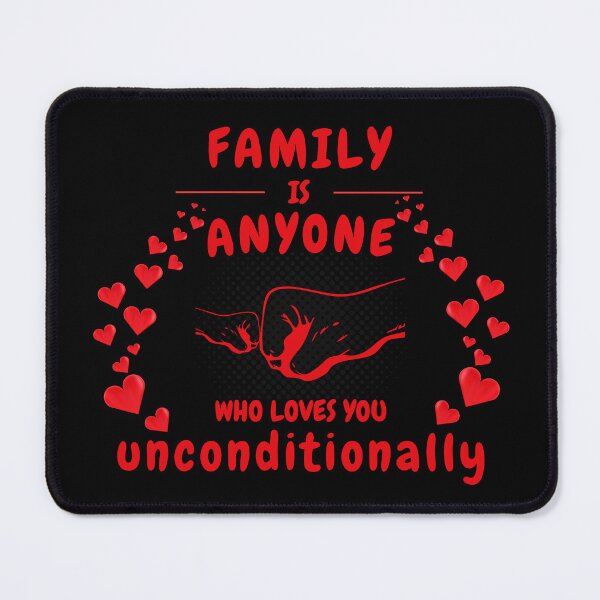 Item preview, Family Is Anyone Who Loves You Unconditionally Amazing design designed and sold by limos.