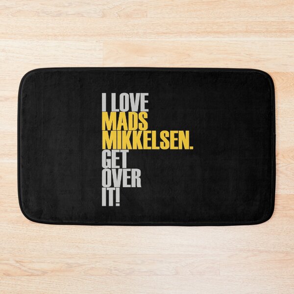 Item preview, I love Mads Mikkelsen get over it! ver2 designed and sold by morigirl.
