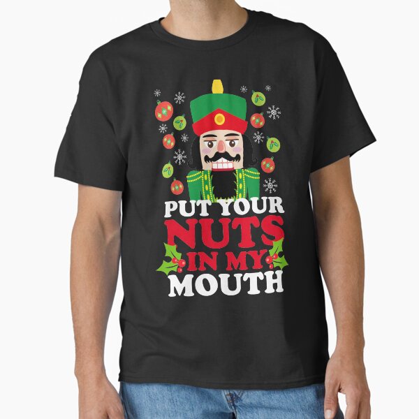 Item preview, Put Your Nuts In My Mouth designed and sold by kjanedesigns.
