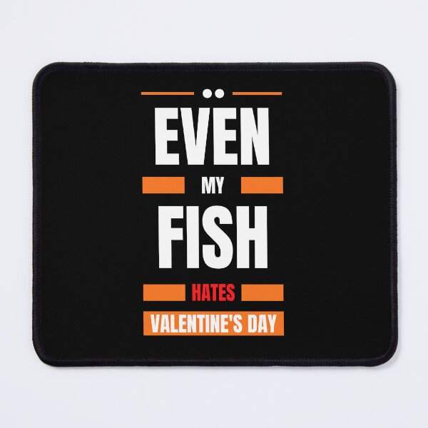 Item preview, Even My Fish Hates Valentines Day designed and sold by Itsheartshop.