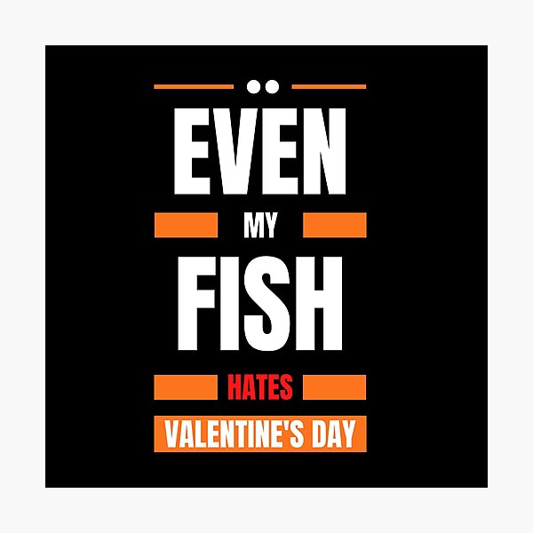 Artikelvorschau, Even My Fish Hates Valentines Day entworfen und verkauft von Itsheartshop.