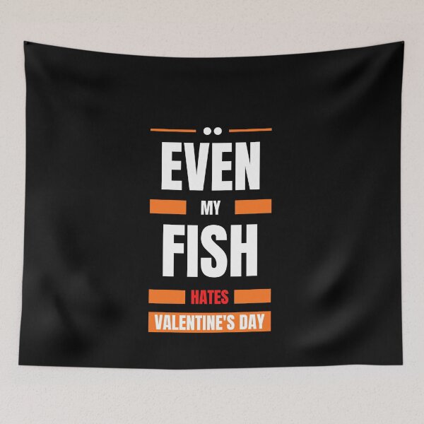 Item preview, Even My Fish Hates Valentines Day designed and sold by Itsheartshop.