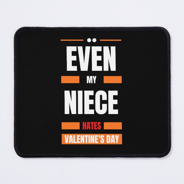 Item preview, Even My Niece Hates Valentines Day designed and sold by Itsheartshop.
