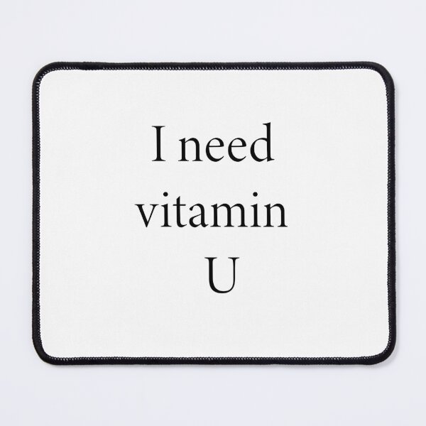 Item preview, I Need Vitamin U designed and sold by SesatyaStore.